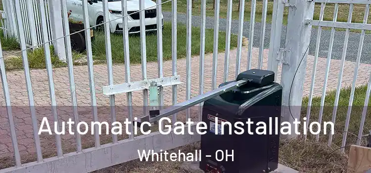 Automatic Gate Installation Whitehall - OH