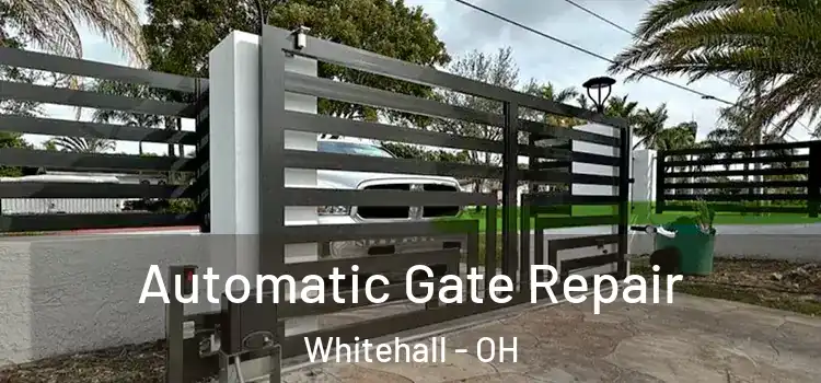 Automatic Gate Repair Whitehall - OH
