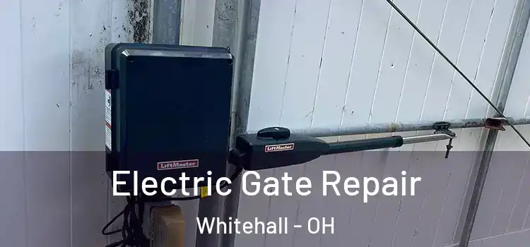 Electric Gate Repair Whitehall - OH