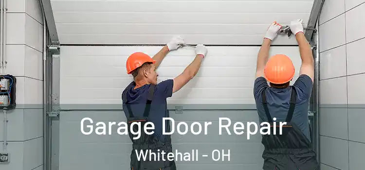  Garage Door Repair Whitehall - OH