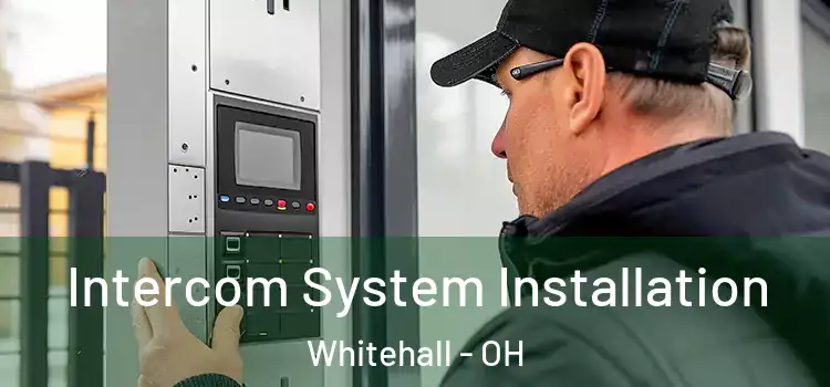 Intercom System Installation Whitehall - OH