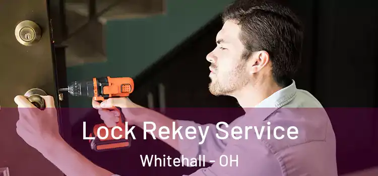 Lock Rekey Service Whitehall - OH